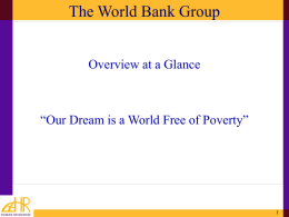The World Bank Group Overview at a Glance 1