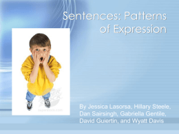 Sentences: Patterns of Expression By Jessica Lasorsa, Hillary Steele, Dan Sairsingh, Gabriella Gentile,