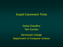 Stupid Columnsort Tricks Geeta Chaudhry Tom Cormen Dartmouth College