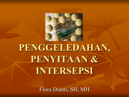 PENGGELEDAHAN, PENYITAAN &amp; INTERSEPSI Flora Dianti, SH, MH