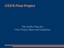 CS378 Final Project The Netflix Data Set Class Project Ideas and Guidelines