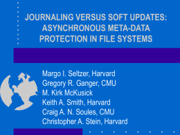 JOURNALING VERSUS SOFT UPDATES: ASYNCHRONOUS META-DATA PROTECTION IN FILE SYSTEMS