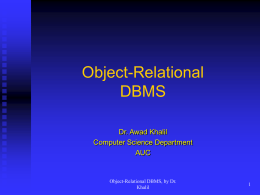 Object-Relational DBMS Dr. Awad Khalil Computer Science Department