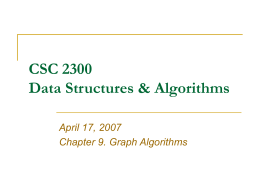 CSC 2300 Data Structures &amp; Algorithms April 17, 2007 Chapter 9. Graph Algorithms