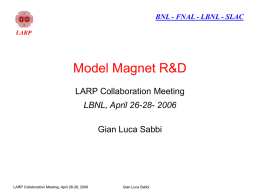 Model Magnet R&amp;D LARP Collaboration Meeting Gian Luca Sabbi LBNL, April 26-28- 2006