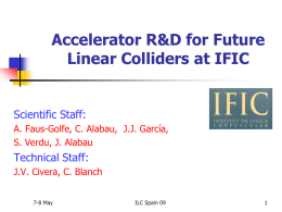 Accelerator R&amp;D for Future Linear Colliders at IFIC Scientific Staff: Technical Staff: