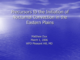 Precursors to the Initiation of Nocturnal Convection in the Eastern Plains Matthew Dux