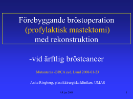 Förebyggande bröstoperation med rekonstruktion -vid ärftlig bröstcancer (profylaktisk mastektomi)