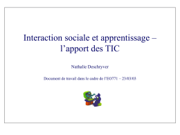 Interaction sociale et apprentissage – l’apport des TIC Nathalie Deschryver