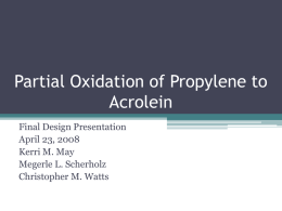Partial Oxidation of Propylene to Acrolein Final Design Presentation April 23, 2008