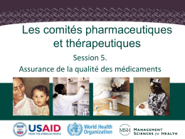 Les comités pharmaceutiques et thérapeutiques Session 5. Assurance de la qualité des médicaments