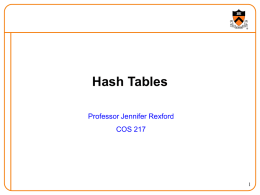 Hash Tables Professor Jennifer Rexford COS 217 1