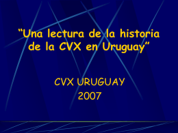 “Una lectura de la historia de la CVX en Uruguay” CVX URUGUAY 2007