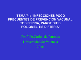 TEMA 71: “INFECCIONES POCO FRECUENTES DE PREVENCIÓN VACUNAL: TOS FERINA, PAROTIDITIS, POLIOMELITIS,DIFTERIA”