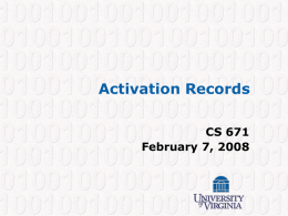 Activation Records CS 671 February 7, 2008