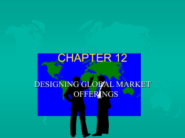 CHAPTER 12 DESIGNING GLOBAL MARKET OFFERINGS
