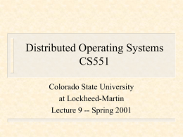 Distributed Operating Systems CS551 Colorado State University at Lockheed-Martin