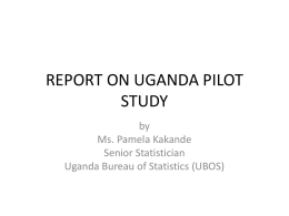 REPORT ON UGANDA PILOT STUDY by Ms. Pamela Kakande