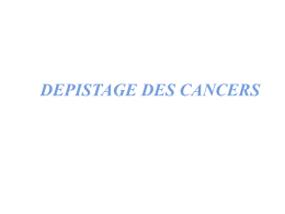DEPISTAGE DES CANCERS ppP