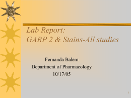 Lab Report: GARP 2 &amp; Stains-All studies Fernanda Balem Department of Pharmacology