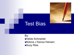 Test Bias By: Velda Schneider Ndona J Kanza Hansen