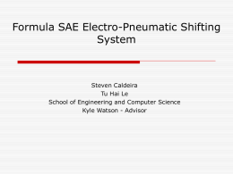 Formula SAE Electro-Pneumatic Shifting System Steven Caldeira Tu Hai Le
