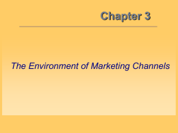 Chapter 3 The Environment of Marketing Channels