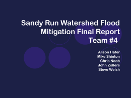 Sandy Run Watershed Flood Mitigation Final Report Team #4 Alison Hafer