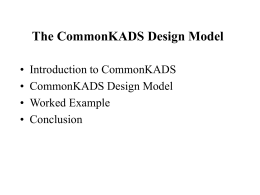 The CommonKADS Design Model • Introduction to CommonKADS • CommonKADS Design Model
