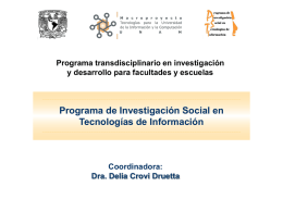 Programa de Investigación Social en Tecnologías de Información Coordinadora: Dra. Delia Crovi Druetta