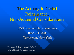 The Actuary In Ceded Reinsurance: Non-Actuarial Considerations CAS Seminar On Reinsurance