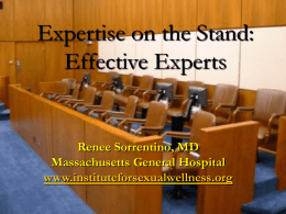 Expertise on the Stand: Effective Experts Renee Sorrentino, MD Massachusetts General Hospital