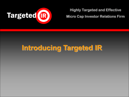 Introducing Targeted IR Highly Targeted and Effective Micro Cap Investor Relations Firm