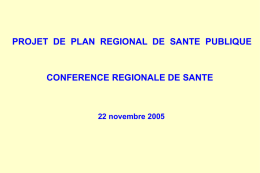 PROJET  DE  PLAN  REGIONAL  DE ... CONFERENCE REGIONALE DE SANTE 22 novembre 2005