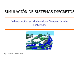 SIMULACIÓN DE SISTEMAS DISCRETOS Introducción al Modelado y Simulación de Sistemas
