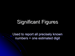 Significant Figures Used to report all precisely known