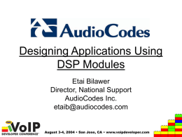 Designing Applications Using DSP Modules Etai Bilawer Director, National Support