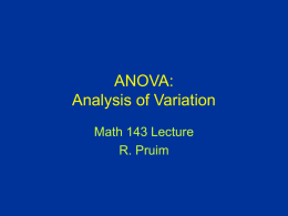 ANOVA: Analysis of Variation Math 143 Lecture R. Pruim