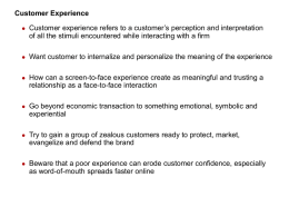 Customer Experience Customer experience refers to a customer’s perception and interpretation
