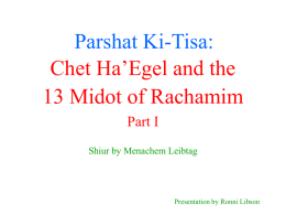 Parshat Ki-Tisa: Chet Ha’Egel and the 13 Midot of Rachamim Part I