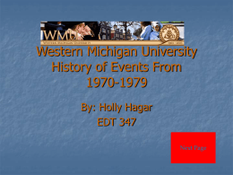 Western Michigan University History of Events From 1970-1979 By: Holly Hagar