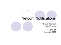 Netconf Notifications Sharon Chisholm Hector Trevino IETF 67