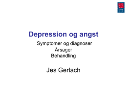 Depression og angst Jes Gerlach Symptomer og diagnoser Årsager