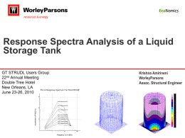 Response Spectra Analysis of a Liquid Storage Tank 25-May-16 GT STRUDL Users Group