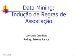 Data Mining: Indução de Regras de Associação Leonardo Cole Neto