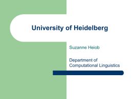 University of Heidelberg Suzanne Heiob Department of Computational Linguistics