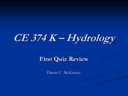 CE 374 K – Hydrology First Quiz Review Daene C. McKinney