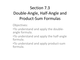 Section 7.3 Double-Angle, Half-Angle and Product-Sum Formulas