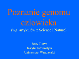 Poznanie genomu człowieka (wg. artykułów z Science i Nature) Jerzy Tiuryn