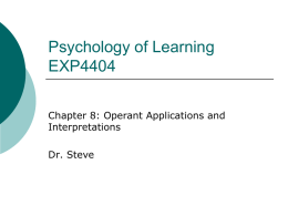 Psychology of Learning EXP4404 Chapter 8: Operant Applications and Interpretations